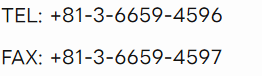 TEL: +81-3-6659-4596 FAX: +81-3-6659-4597
