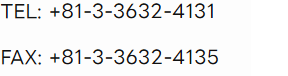TEL: +81-3-3632-4131 FAX: +81-3-3632-4135
