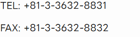 TEL: +81-3-3632-8831 FAX: +81-3-3632-8832